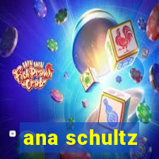 ana schultz